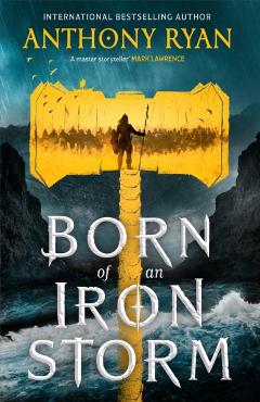 Poza produsului Born of an Iron Storm - Anthony Ryan