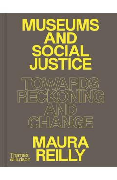 Museums and Social Justice - Maura Reilly