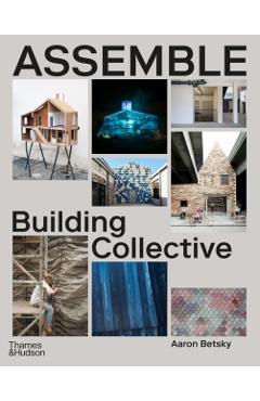 Coperta cărții 'Assemble - Aaron Betsky'