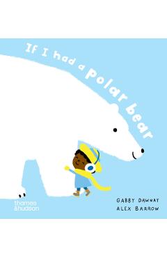 Coperta cărții 'If I had a polar bear - Gabby|barrow Dawnay'