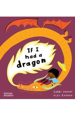 Coperta cărții 'If I had a dragon - Gabby Dawnay'