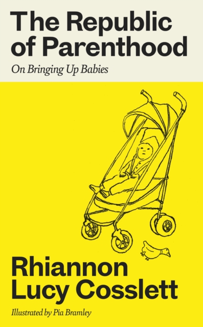 Republic of Parenthood - Rhiannon Lucy Cosslett