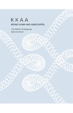 Poza produsului KKAA Kengo Kuma and Associates - Kengo Kuma