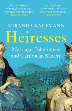 Heiresses - Miranda Kaufmann