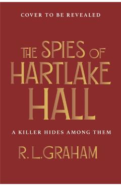 Spies of Hartlake Hall - R. L. Graham