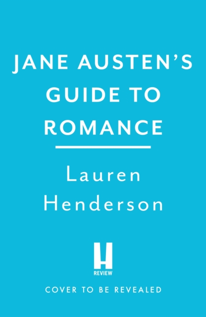 Jane Austen's Guide to Romance - Lauren Henderson