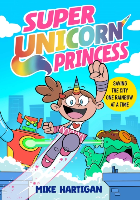 Coperta cărții 'Super Unicorn Princess - Mike Hartigan'