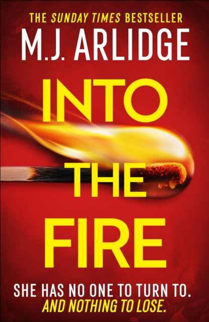 Into the Fire - M. J. Arlidge