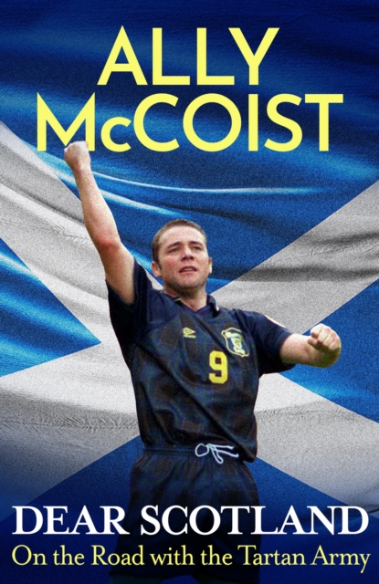 Dear Scotland - Ally Mccoist