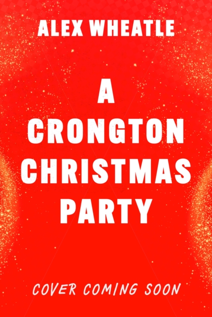 Crongton Story: A Crongton Christmas Party - Alex Wheatle