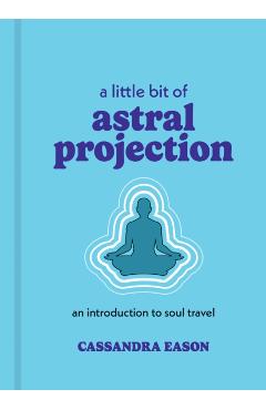 Little Bit of Astral Projection - Cassandra Eason