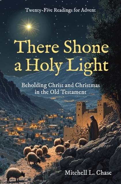 There Shone a Holy Light - Mitchell L. Null Chase