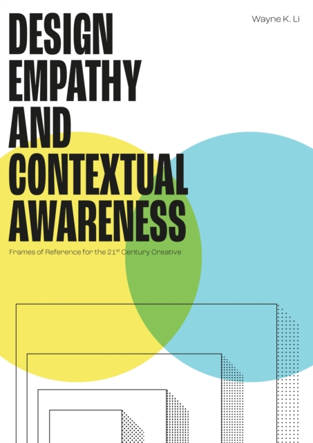 Design Empathy and Contextual Awareness - Wayne K. Li