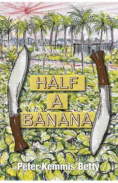 Poza produsului Half A Banana - Peter Kemmis Betty