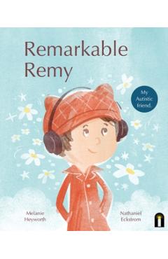 Poza produsului Remarkable Remy - Melanie Heyworth