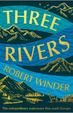 Coperta cărții 'Three Rivers - Robert Winder'