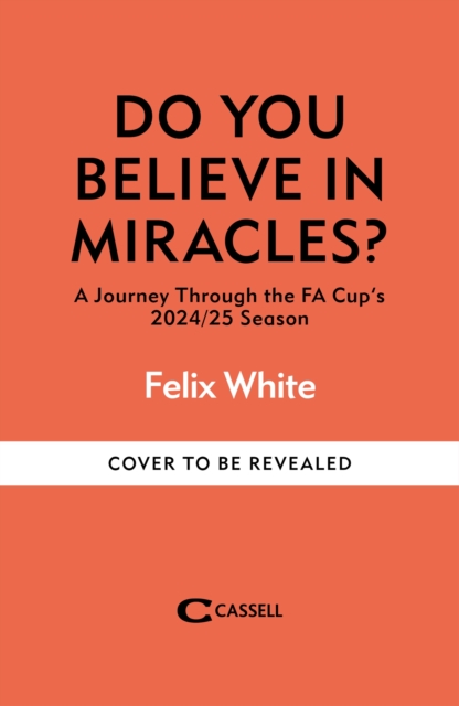 Do You Believe In Miracles? - Felix White