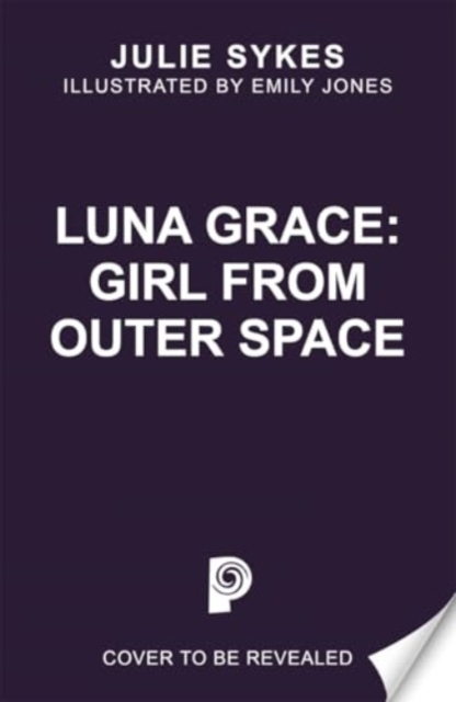 Luna Grace: Girl from Outer Space - Julie Sykes