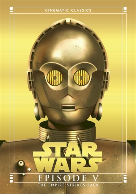 Empire Strikes Back (Star Wars Cinematic Classics) - Tom Huddleston