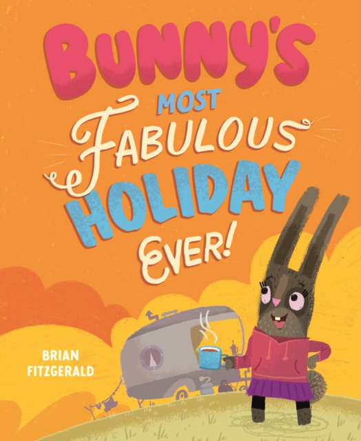 Bunny's Most Fabulous Holiday Ever -