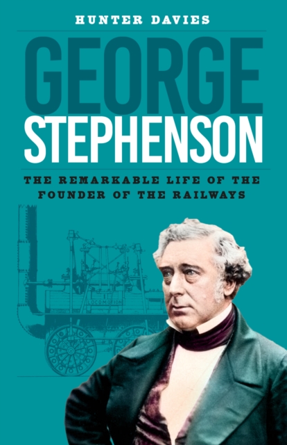 George Stephenson - Hunter Davies