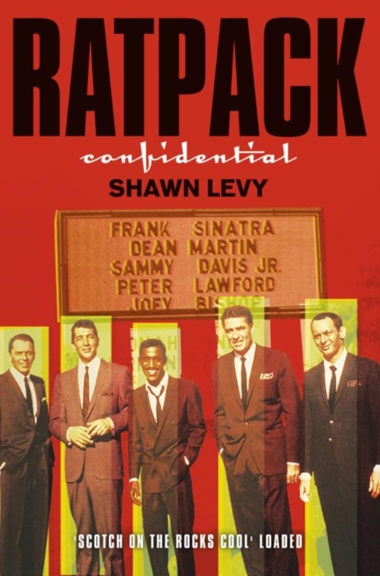 Rat Pack Confidential - Shawn Levy