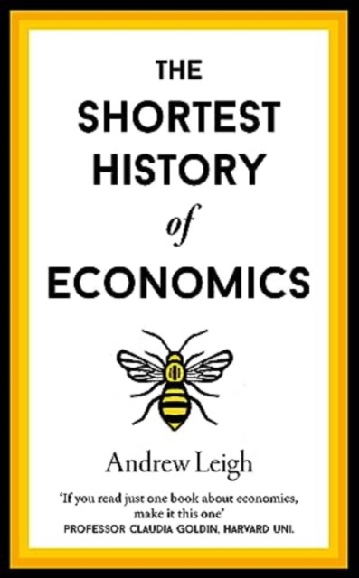 Coperta cărții 'Shortest History of Economics - Andrew Leigh'