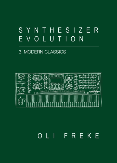 Synthesizer Evolution Modern Classics - Oli Freke