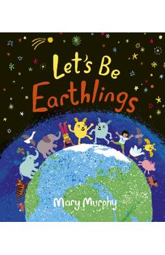Let's Be Earthlings - Mary Murphy