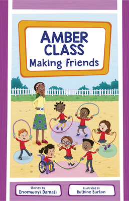 Amber Class - Making Friends - Enomwoyi Damali