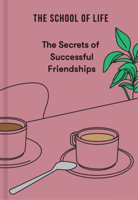 Secrets of Successful Friendships - The School Of Life