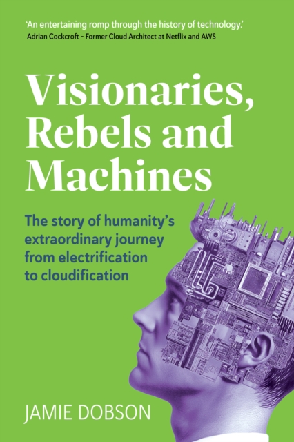 Visionaries, Rebels and Machines - Jamie Dobson