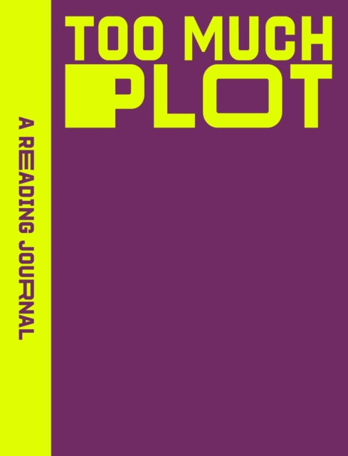 Reading Journal: Too Much Plot - Sweet Hearts Press