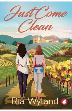 Coperta cărții 'Just Come Clean - Ria Wyland'