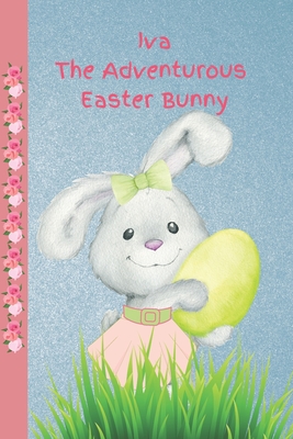 Iva the Adventurous Easter Bunny - White Dog Books