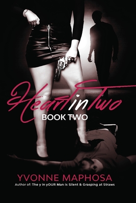 Heart in Two Book Two: Book Two - Yvonne Maphosa