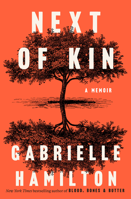 Next of Kin: A Memoir - Gabrielle Hamilton