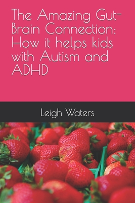 The Amazing Gut-Brain Connection: How it helps kids with Autism and ADHD - Cara Leigh Waters