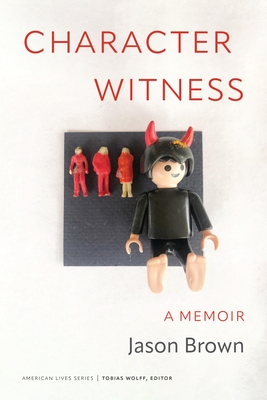 Character Witness: A Memoir - Jason Brown
