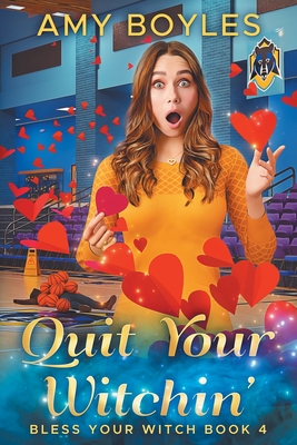 Quit Your Witchin' (Bless Your Witch Book 4) - Mary-theresa Hussey