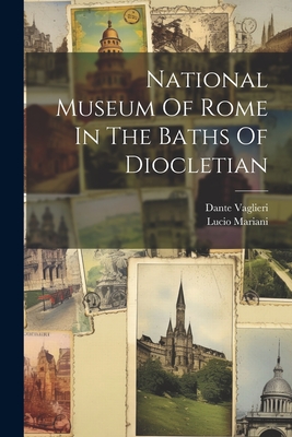 National Museum Of Rome In The Baths Of Diocletian - Lucio Mariani