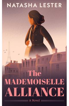 Coperta cărții 'The Mademoiselle Alliance - Natasha Lester'