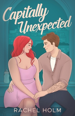 Capitally Unexpected - Rachel Holm