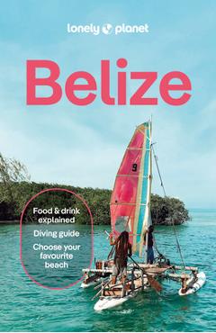 Poza produsului Lonely Planet Belize - Lonely Planet