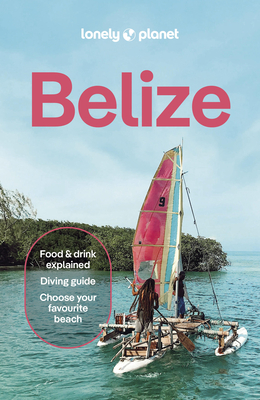 Lonely Planet Belize - Lonely Planet