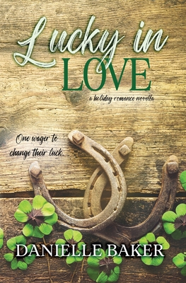 Lucky In Love - Danielle Baker