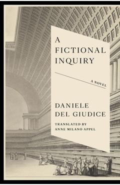 Coperta cărții 'A Fictional Inquiry - Daniele Del Giudice'
