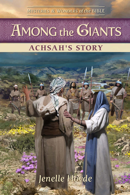 Among the Giants: Achsah's Story - Jenelle Hovde