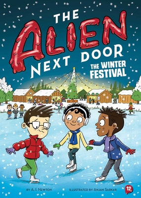 Alien Next Door 12: The Winter Festival - A. I. Newton