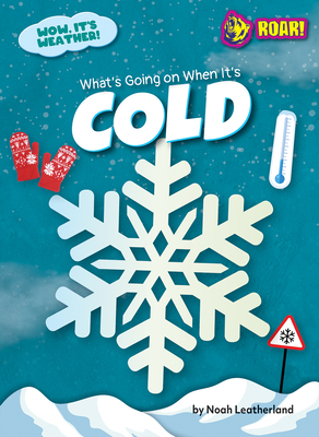 What's Going on When It's Cold - Noah Leatherland